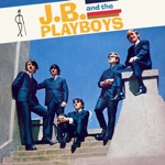 J.B. and The Playboys - Sticks and Stones