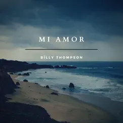 Mi Amor - Single by Bïlly Thompson album reviews, ratings, credits