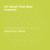 All About That Bass (Meghan Trainor) [Reggaesta Unofficial Remix] artwork