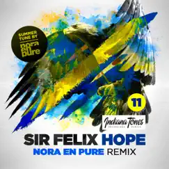 Hope (Nora en Pure Remixes) - Single by Sir Felix album reviews, ratings, credits