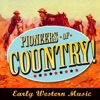 Pioneers of Country! Early Western Music