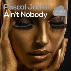 Ain't Nobody - Single by Pascal Junior album reviews, ratings, credits