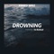 Drowning (feat. Tom MacDonald) - Kampo Waiz lyrics