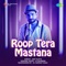 Roop Tera Mastana - Amit Gupta lyrics
