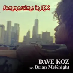 Summertime In NYC (feat. Brian McKnight) - Single by Dave Koz album reviews, ratings, credits
