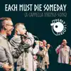 Each Must Die Someday (A Cappella Vikings Song) - Single album lyrics, reviews, download