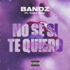 No se si te quiero by Bandz, Yung Beef iTunes Track 1