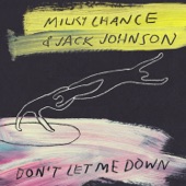 Don't Let Me Down by Milky Chance, Jack Johnson