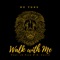 Walk with Me (feat. 1k Pson & K. Cartel) - Nu Tone lyrics