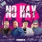 No Hay (Remix) [feat. Kerix] - Vencedor, Niko Eme & Casero lyrics