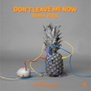 Don't Leave Me Now (Remix Pack) - EP