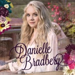 Danielle Bradbery - Who I Am