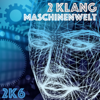 2 Klang - Maschinenwelt (2K6 Edit) artwork