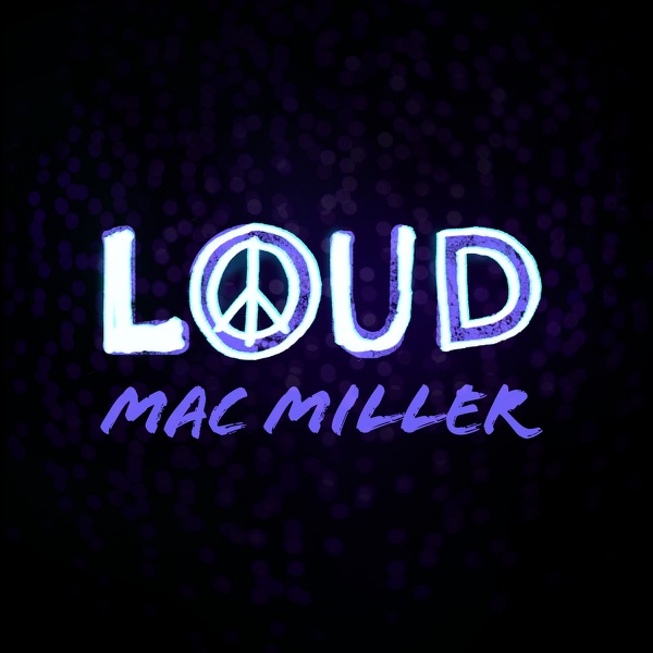Loud - Single - Mac Miller