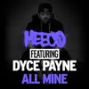 Stream & download All Mine (feat. Dyce Payne) - Single