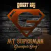 My Superman (Grandpa's Song) - Single album lyrics, reviews, download