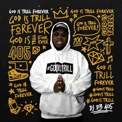 God Is Trill Forever by DJ Db405 album reviews, ratings, credits