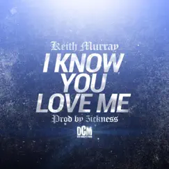 I Know You Love Me - Single by Keith Murray album reviews, ratings, credits