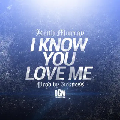 I Know You Love Me - Single - Keith Murray