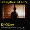 Complicated Life - Dj G-Low lyrics
