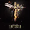 La Pistola - Single album lyrics, reviews, download