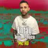 Então Joga Tchuca (feat. MC RD) - Single album lyrics, reviews, download