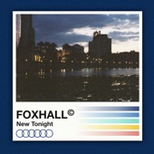 Foxhall - New Tonight