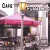 Cafe Flamenco. Guitar Music. album lyrics, reviews, download