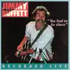 You Had To Be There: Recorded Live album lyrics, reviews, download