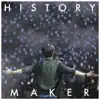 History Maker - Single album lyrics, reviews, download