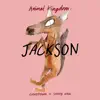 Animal Kingdom: Jackson - Single album lyrics, reviews, download