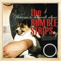 Welcome to the Walk Alone (Bonus Track Version) - The Rumble Strips