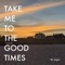 Take Me To the Good Times (feat. The Suffers) - Ferb lyrics