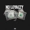 No Loyalty - D Scott lyrics