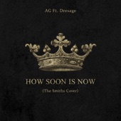 How Soon Is Now (feat. Dresage) artwork