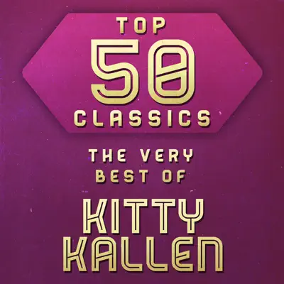 Top 50 Classics - The Very Best of Kitty Kallen - Kitty Kallen