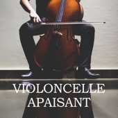 Violoncelle Apaisant (Musique Classique) artwork