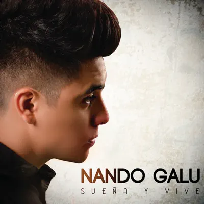 Sueña Y Vive (feat. Doble D & fatboi) - Nando Galu Sueña Y Vive (feat. Doble D & fatboi) - Nando Galu