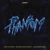 Phantom by Kiddtetoon, Polimá Westcoast, Julianno Sosa iTunes Track 1