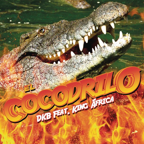 El Cocodrilo (feat. King Africa) [Radio Edit] - Single par DKB sur Apple  Music