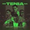 No Tenía Na (feat. Maximus Wel) - Cauty, Osquel & DVICE lyrics