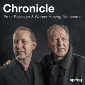 Chronicle (Ernst Reijseger & Werner Herzog Film Scores) [Original Motion Picture Soundtrack] [Remastered] artwork