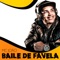 Baile de Favela - Mc João lyrics