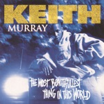 Keith Murray - The Most Beautifullest Thing In This World