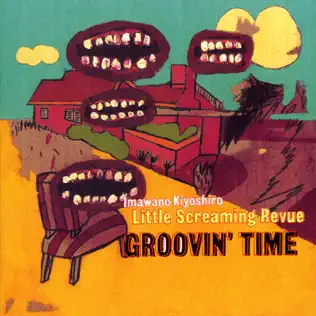 baixar álbum Imawano Kiyoshiro Little Screaming Revue - Groovin Time