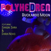 Polyhedren - Buckaroo Moon (feat. Sangin' Sara & Daria Novo)