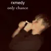 Only Chance album lyrics, reviews, download