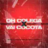 Oh Colega Vai Cocota - Single album lyrics, reviews, download