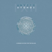 A Winged Victory for the Sullen - Atomos VI