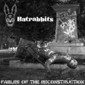 Hatrabbits - Fables of the Reconstruction